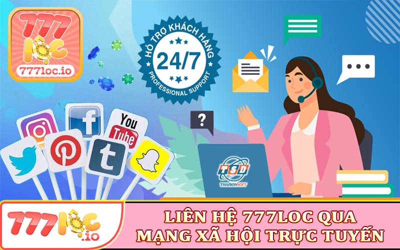 Liên hệ 777loc qua mạng xã hội trực tuyến phổ biến