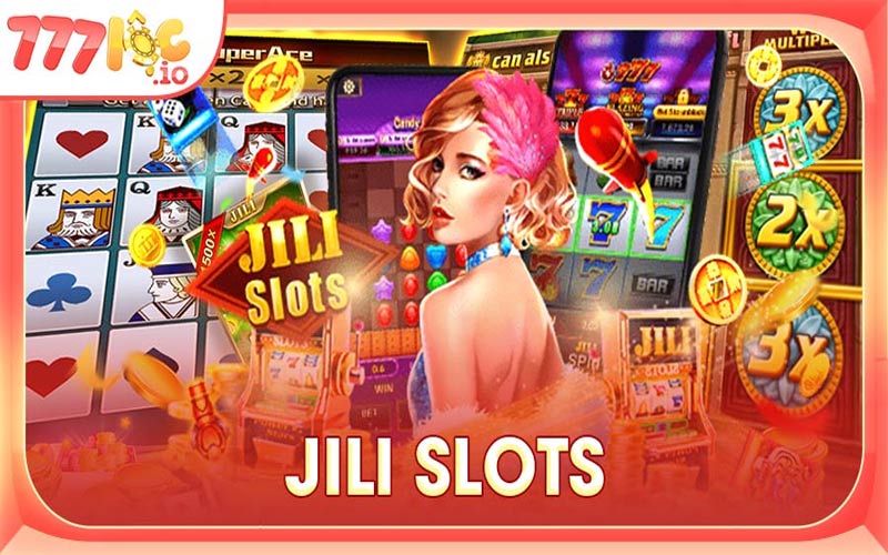 Jili Slots là gì? Tại sao nhiều nhà cái uy tún lại hợp tác đến vậy?