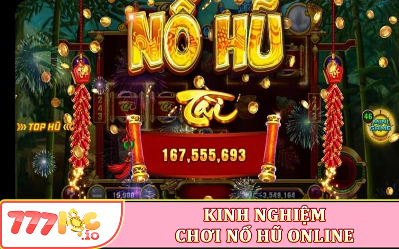 Kinh nghiệm chơi nổ hũ 777loc chắc thắng