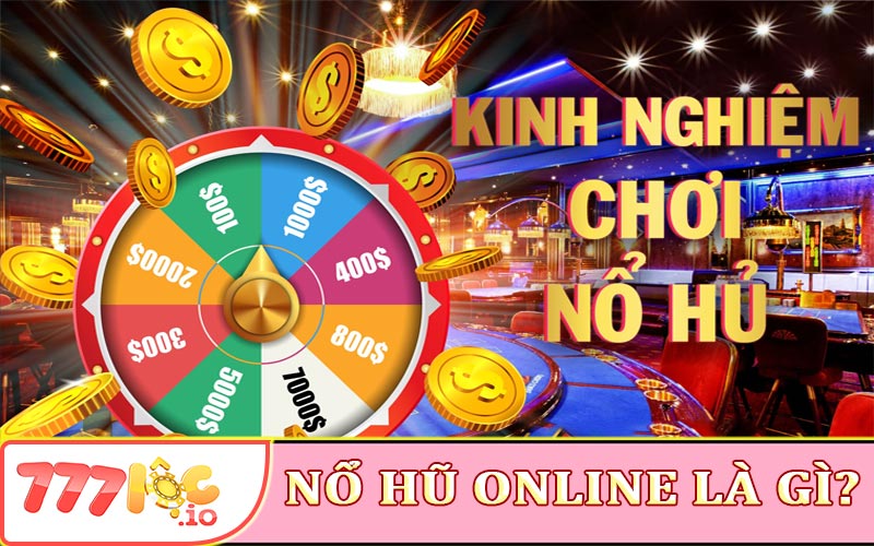 Khinh nghiệm chơi nổ hũ online 777loc